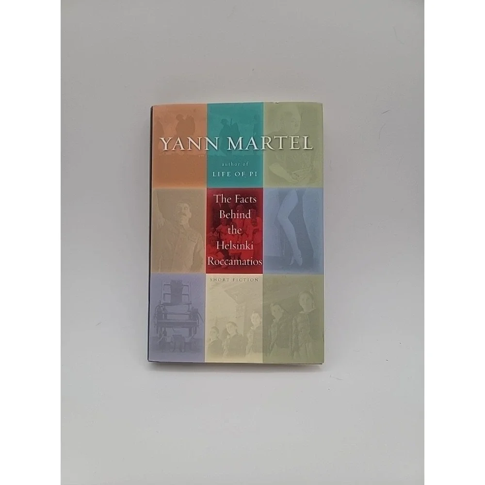 Yann Martel The Facts Behind the Helsinki Roccamatios Hardcover First US Edition